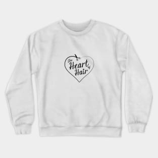 The Heart of Hair - BLACK Crewneck Sweatshirt